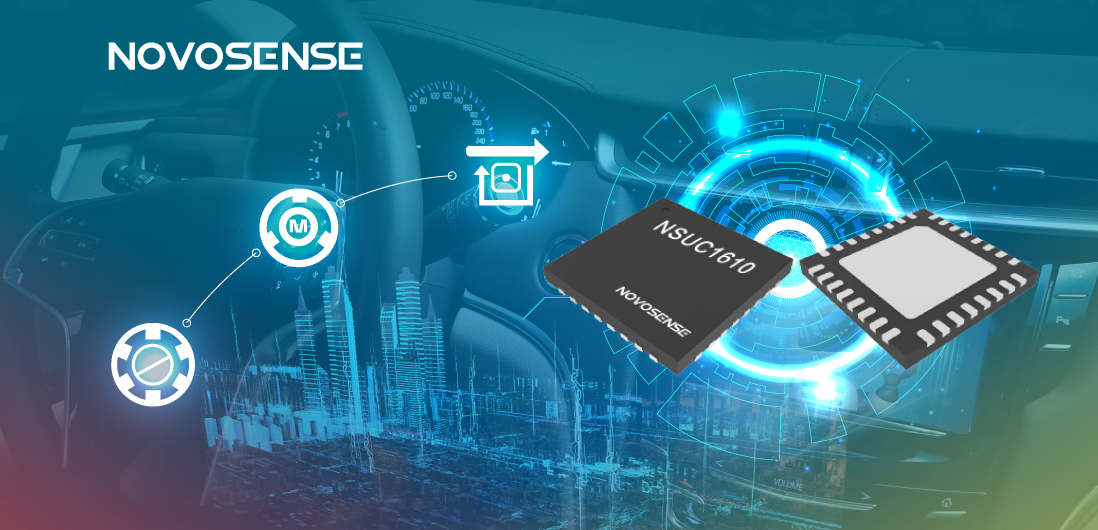 NOVOSENSE NSUC1610： 車載用マイクロ&スペシャルモータドライバSoC
